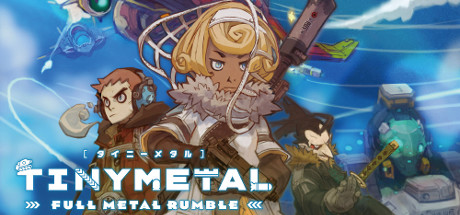 Steam header art for TINY METAL: FULL METAL RUMBLE
