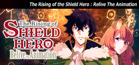 Steam header art for The Rising of the Shield Hero : Relive The Animation