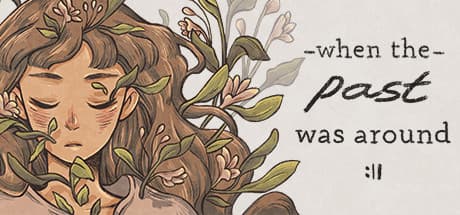 Steam header art for When The Past Was Around