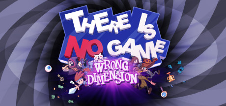 Steam header art for There Is No Game: Wrong Dimension