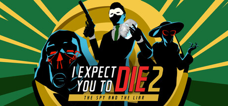 Steam header art for I Expect You To Die 2