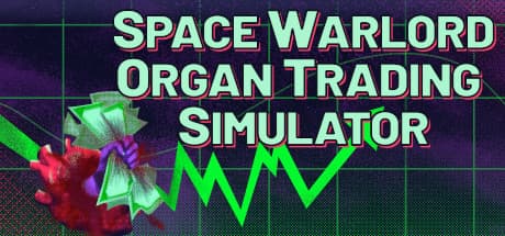 Steam header art for Space Warlord Organ Trading Simulator