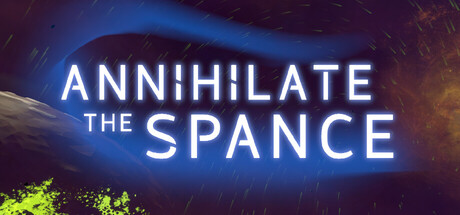 Steam header art for Annihilate The Spance