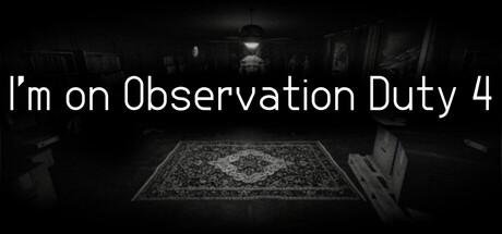 Steam header art for I'm on Observation Duty 4
