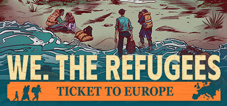Steam header art for We. The Refugees: Ticket to Europe