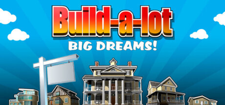 Steam header art for Build-a-lot Big Dreams