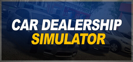 Steam header art for Car Dealership Simulator