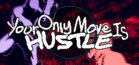 Steam header art for Your Only Move Is HUSTLE