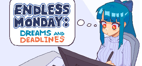 Steam header art for Endless Monday: Dreams and Deadlines