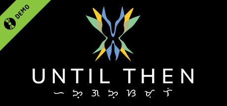 Steam header art for Until Then Demo