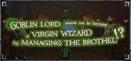Steam header art for Goblin Lord wants me to become a Virgin Wizard by Managing The Brothel!?