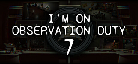Steam header art for I'm on Observation Duty 7