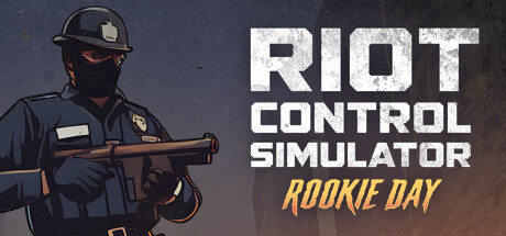 Steam header art for Riot Control Simulator: Rookie Day