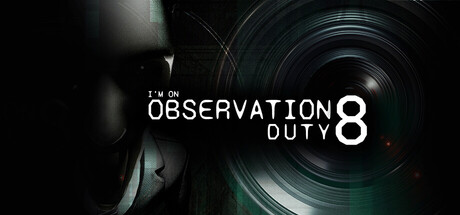 Steam header art for I'm on Observation Duty 8