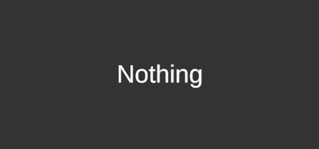 Steam header art for Nothing