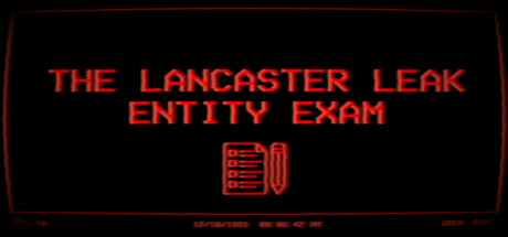 Steam header art for The Lancaster Leak - Entity Exam