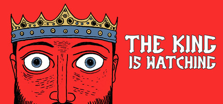 Steam header art for The King is Watching
