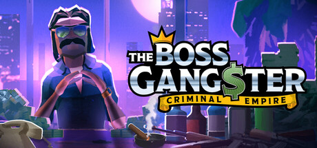 Steam header art for The Boss Gangster: Criminal Empire