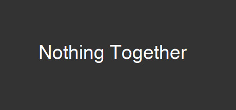 Steam header art for Nothing Together