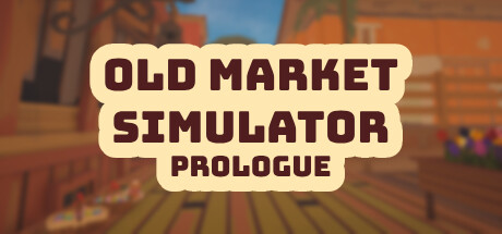 Steam header art for Old Market Simulator: Prologue