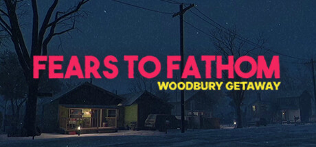 Steam header art for Fears to Fathom - Woodbury Getaway