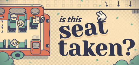Steam header art for Is This Seat Taken?