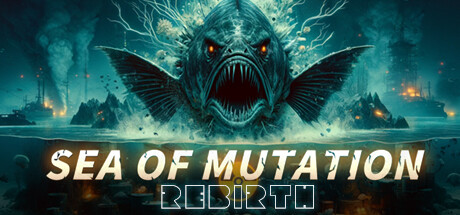 Steam header art for Sea of ​Mutation:Rebirth