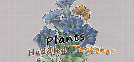 Steam header art for Plants Huddled Together
