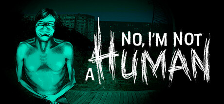 Steam header art for No, I'm not a Human