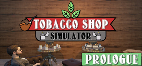 Steam header art for Tobacco Shop Simulator: Prologue