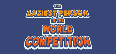 Steam header art for The Laziest Person In The World Competition