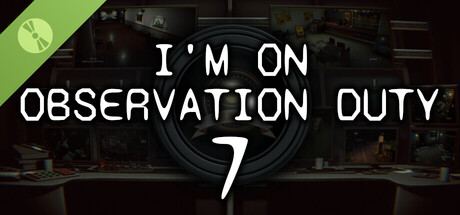Steam header art for I'm on Observation Duty 7 Demo