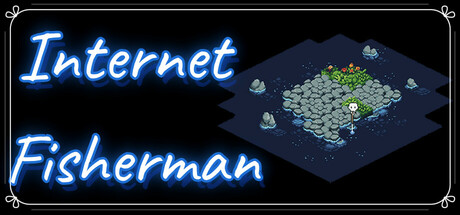 Steam header art for Internet Fisherman