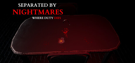 Steam header art for Separated by Nightmares: Where Duty Dies