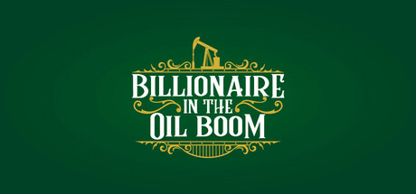 Steam header art for Billionaire in the Oil Boom