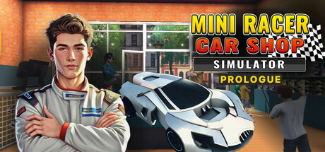 Steam header art for Mini Racer Car Shop Simulator - Prologue
