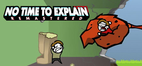 Steam header art for No Time To Explain Remastered
