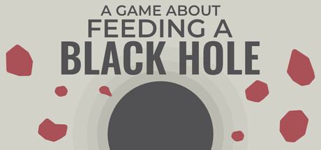 Steam header art for A Game About Feeding A Black Hole