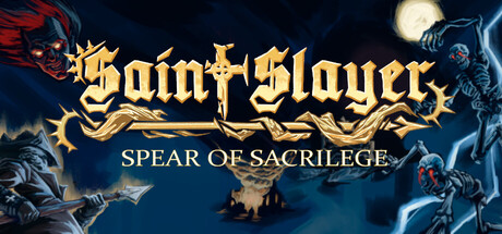 Steam header art for Saint Slayer: Spear of Sacrilege