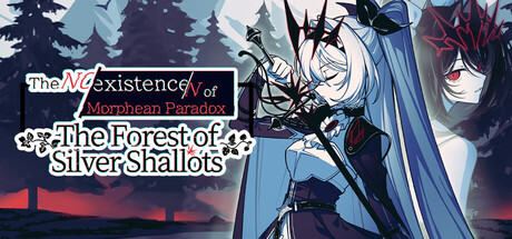 Steam header art for The NOexistenceN of Morphean Paradox : The Forest of Silver Shallots