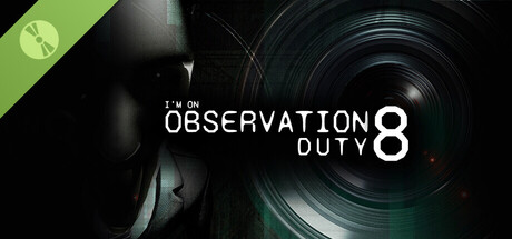 Steam header art for I'm on Observation Duty 8 Demo