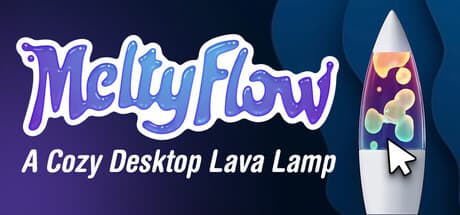Steam header art for MeltyFlow: A Cozy Desktop Lava Lamp