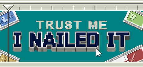 Steam header art for Trust Me, I Nailed It