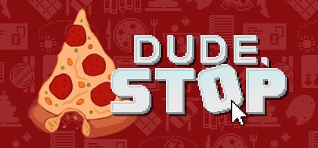 Steam header art for Dude, Stop