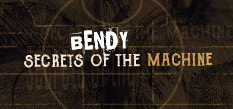 Steam header art for Bendy: Secrets of the Machine