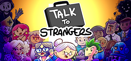 Steam header art for Talk to Strangers